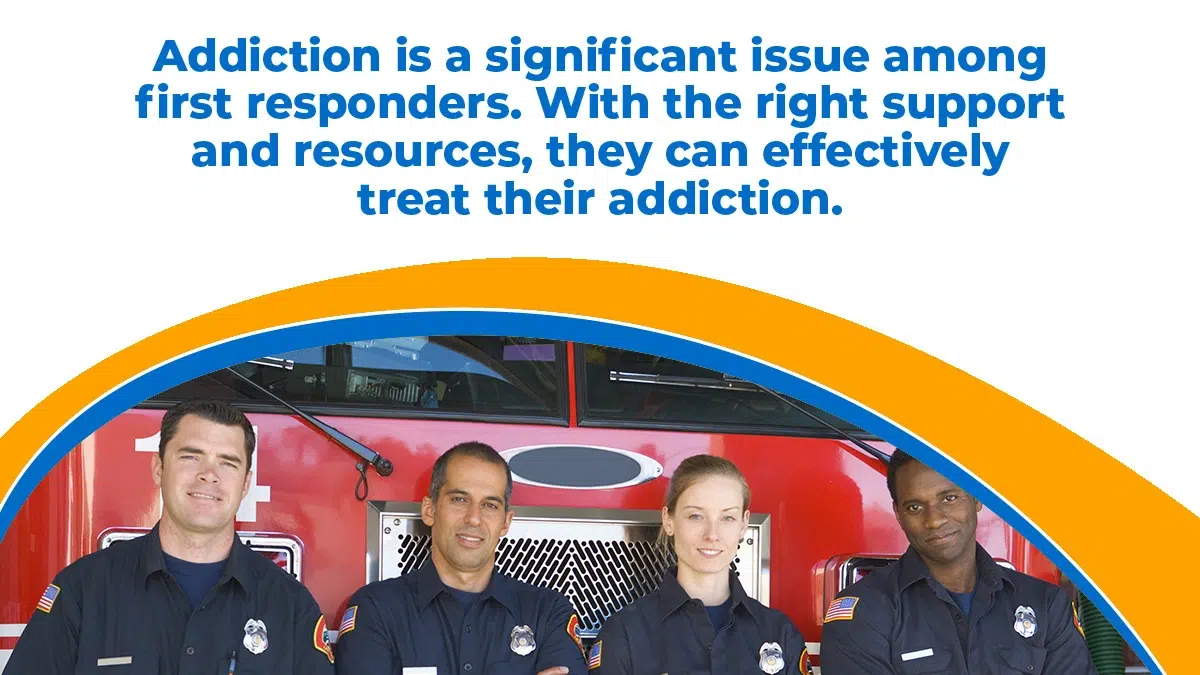 Addiction is a significant issue among first responders. With the right support and resources, they can effectively treat their addiction