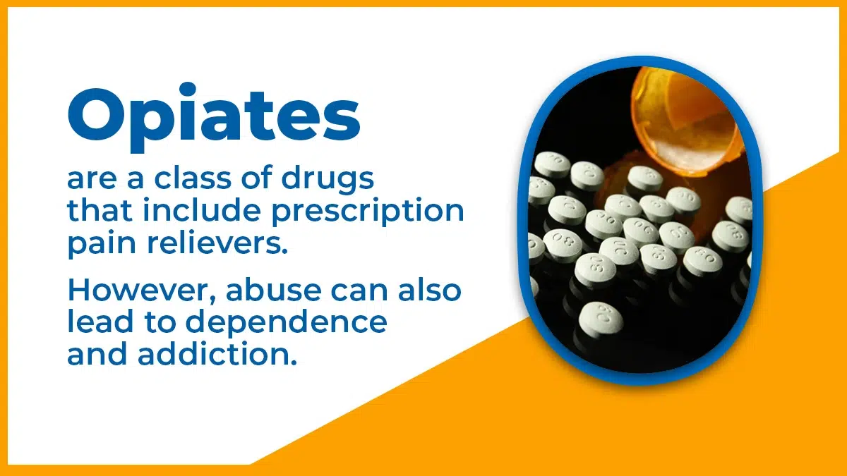 Opiates are a class of drugs that include prescription pain relievers. However, abuse can also lead to opiate addiction.