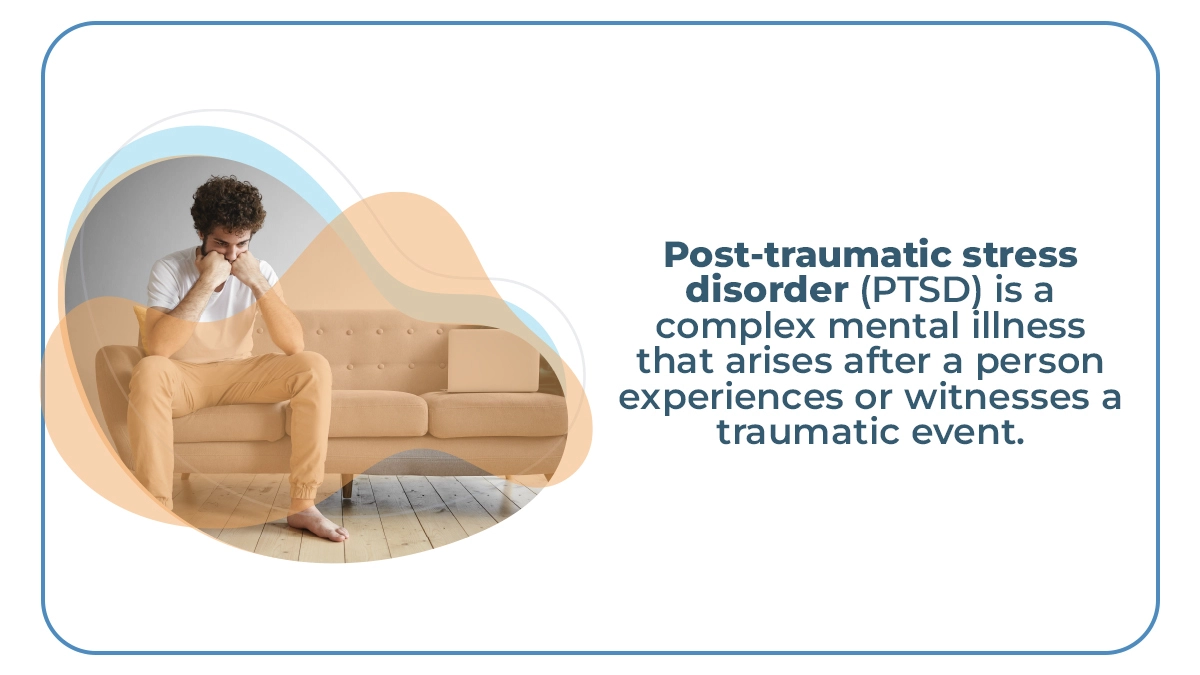 Post-traumatic stress disorder (PTSD) is a complex mental illness that arises after a person experiences or witnesses a traumatic event.
